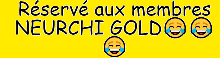 reservé aux membres neurchi gold